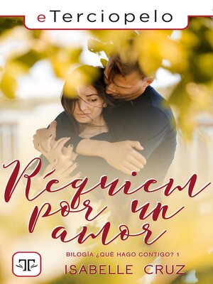 cover image of Réquiem por un amor (Bilogía ¿Qué hago contigo? 1)